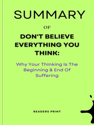 cover image of Summary  of  Don't Believe Everything You Think Why Your Thinking Is the Beginning & End of Suffering
